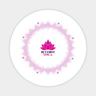 But First Yoga Lotus Flower Pink Magnet